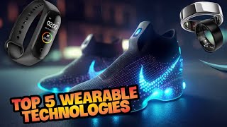 Top 5 Wearable Technologies [upl. by Calva]