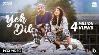 Rochak Kohli  Yeh Dil Official Music Video Harshita Gaur  Manoj Muntashir [upl. by Odnala]