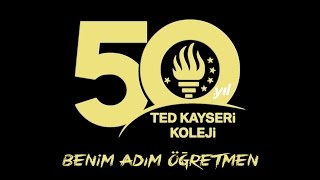 Benim Adım Öğretmen  TED Kayseri Koleji [upl. by Pritchett]