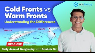 Cold Fronts vs Warm Fronts  Daily dose of Geography with Shabbir Sir  UPSC CSE  Edukemy [upl. by Kcirneh]