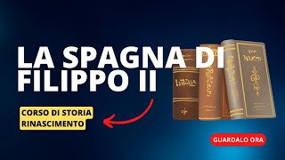 8 La Spagna di Filippo II [upl. by Philps381]