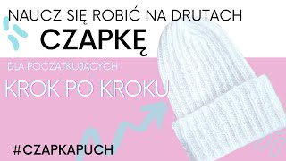 ❄️ Jak zrobić CZAPKĘ na drutach ❄️ KROK PO KROKU  dla początkujących  CZAPKAPUCH [upl. by Cindelyn]