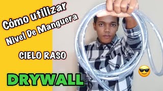 Cómo Usar una Maguera cómo nivel idea para trazar cielo raso de DRYWALL [upl. by Rayford]