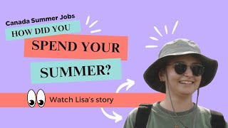 Lisa’s unforgettable summer job – Canada Summer Jobs [upl. by Antone629]