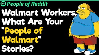 Walmart Workers What Are Your quotPeople of Walmartquot Stories [upl. by Allan]