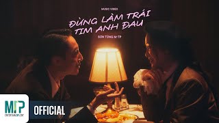 SƠN TÙNG MTP  ĐỪNG LÀM TRÁI TIM ANH ĐAU  OFFICIAL MUSIC VIDEO [upl. by Byron]