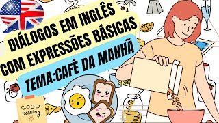 DIÁLOGOS CURTOS EM INGLÊS COM EXPRESSÕES EM DESTAQUETEMACAFÉ DA MANHÃ [upl. by Annek374]