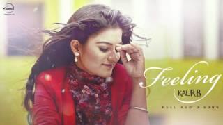 Feeling  Full Audio Song   Kaur B  Punjabi Song Collection  Speed Records [upl. by Ravi527]