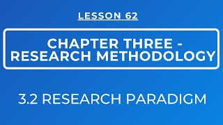 LESSON 62 RESEARCH METHODOLOGY  SECTION 32 RESEARCH PARADIGM [upl. by Conney]