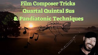 Film Composer Tricks quotQuartal Quintal Sus amp Pandiatonic Methodsquot [upl. by Angadreme]