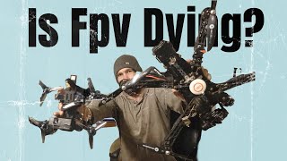 Is FPV Dying [upl. by Deppy]