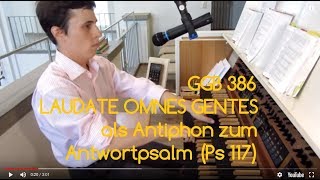 GGB 386EG 1816 Laudate omnes gentes TaizÃ© mit Psalm 117 als Antwortpsalm [upl. by Ianteen]