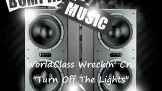 World Class Wreckin Cru feat Michelle  Turn Off The Lights [upl. by Sparke971]