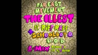 Far East Movement Ft Riff Raff ScHoolBoy Q B O B  The Illest Remix quotDownload Linkquot [upl. by Ettesus]