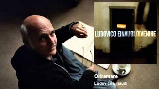 Ludovico Einaudi  Oltremare Official Audio [upl. by Jerrilee]