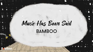 Bamboo  Much Has Been Said Official Lyric Video [upl. by Brendin]