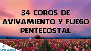 34 Coros De Avivamiento Y Fuego Pentecostal  Cadena De Coros Viejitos [upl. by Norit868]