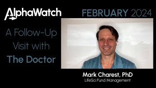 A FollowUp Visit with the Doctor  February 2024 Biotech Market Insights with Mark Charest PhD [upl. by Ydna708]