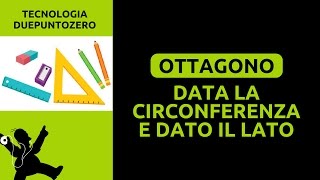 Disegno tecnico Ottagono data la circonferenza e dato il lato [upl. by Wallace]