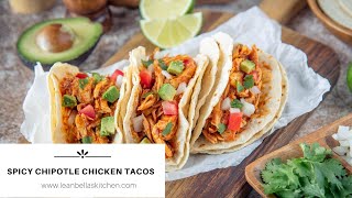 Spicy Chipotle Chicken Tacos [upl. by Rramo]