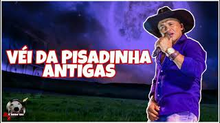 CD VÉI DA PISADINHA ANTIGAS SÓ AS MELHORES [upl. by Eirahs489]