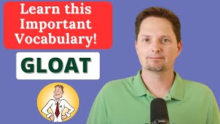 IMPORTANT VOCABULARY  EXAMPLES OF GLOAT GLOATING ABOUT IT GLOATED  AMERICAN PRONUNCIATION [upl. by Noemys597]