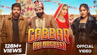 Gabbar Bhi Nachega Official Video  Masoom Sharma Ashu T  Nidhi Sharma  New Haryanvi Song 2023 [upl. by Akenat412]