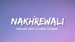 Nakhrewali  Prashant nakti amp Sonali Sonwane Lyrics  Lyrical Bam Marathi [upl. by Eledoya]