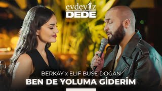 Ben de Yoluma Giderim Akustik  Elif Buse Doğan amp Berkay  Evdeyiz Dede [upl. by Britt240]