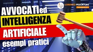 Avvocati ed uso dellintelligenza artificiale esempi pratici [upl. by Gillan]