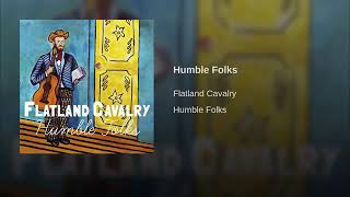 Flatland Cavalry  Humble Folks Audio [upl. by Gilchrist]