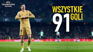 Robert Lewandowski Wszystkie 91 Goli w Lidze Mistrzów ᴴᴰ [upl. by Otrebcire]