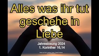 Alles was ihr tut geschehe in Liebe  Lied zur Jahreslosung 2024 [upl. by Avie]