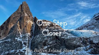 One Step Closer  The Baffin Island Story [upl. by Nevada]