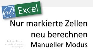 Excel  649  Nur Auswahl neu berechnen  Manueller Berechnungsmodus [upl. by Latia]