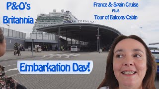 Embarkation Day on PampOs Britannia France amp Spain Cruise From Southampton  Tour of a Balcony Cabin [upl. by Laurens]