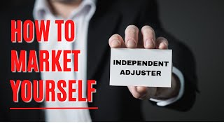 How to Market Yourself as an Independent Adjuster  A26F 11 Adjustercast [upl. by Tap873]