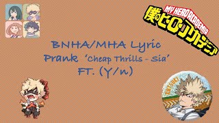 BNHAMHA x Yn Lyric Prank Cheap Thrills [upl. by Ycnan]