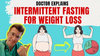 Doctor explains INTERMITTENT FASTING for weight loss  METHODS and 10 FOODS TO EAT AND AVOID [upl. by Ellatnahc712]