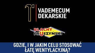 Gdzie i w jakim celu stosować łatę wentylacyjną  Vademecum Dekarskie [upl. by Aiekal237]