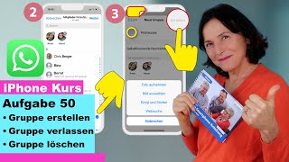 Aufgabe 50 WhatsApp Gruppen  erstellen verwalten oder wieder löschen So geht es iPhone Kurs [upl. by Yenahteb]