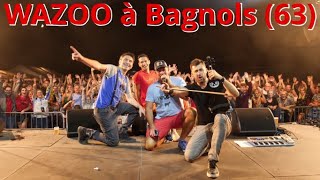 WAZOO à Bagnols 63 Un fabuleux concert Une réussite pour le comité des fêtes de Bagnols 😻 [upl. by Eidok6]