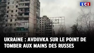 Guerre en Ukraine  Avdiivka sur le point de tomber aux mains des Russes [upl. by Alrac]