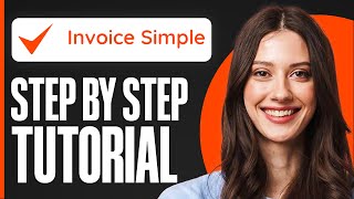 How To Use Invoice Simple 2024 StepByStep [upl. by Mlohsihc372]