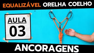 Aula 3 de Ancoragens  Ancoragem Equalizável utilizando Nó Orelha de Coelho [upl. by Perpetua]