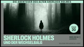 Der alte Sherlock Holmes  Folge 20 Sherlock Holmes und der Wechselbalg Komplettes Hörbuch [upl. by Danaher]