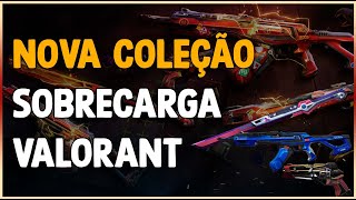 NOVO PACOTE DE SKIN SOBRECARGA  VALORANT [upl. by Wesley]