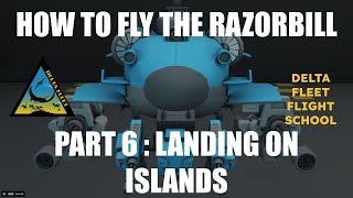 How to Fly the Razorbill Part 6 Landing on Islands [upl. by Daveta587]