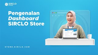 Kenalan dengan SIRCLO Store Satu Dashboard untuk Semua Aktivitas Bisnis Online Kamu [upl. by Bullivant450]