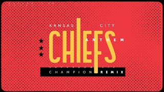 KANSAS CITY CHIEFS ANTHEM SUPER BOWL CHAMPS REMIX [upl. by Cate286]